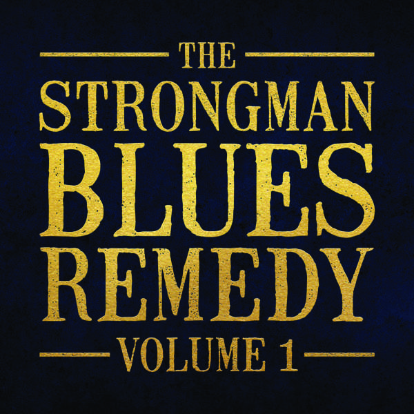The Strongman Blues Remedy Vol. 1 album cover