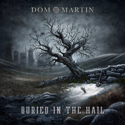 album cover for Buried in the Hail by Dom Martin